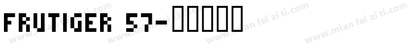 FRUTIGER 57字体转换